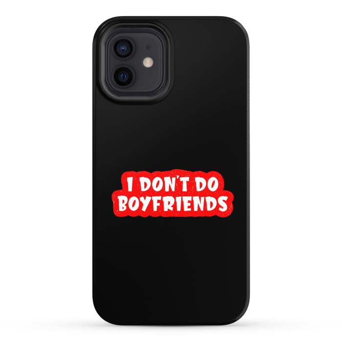 iPhone 12 StrongFit I Don't Do Boyfriends by Dhruv Narelia