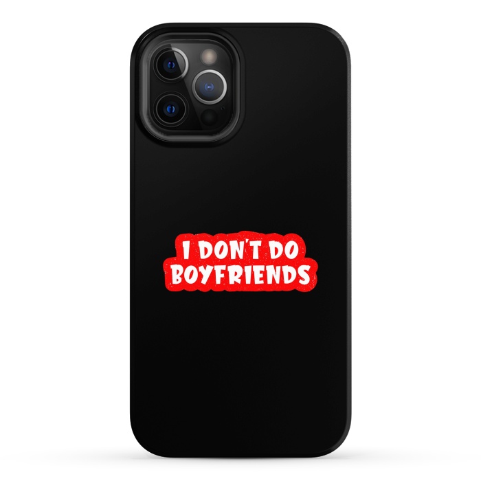 iPhone 12 Pro Max StrongFit I Don't Do Boyfriends by Dhruv Narelia