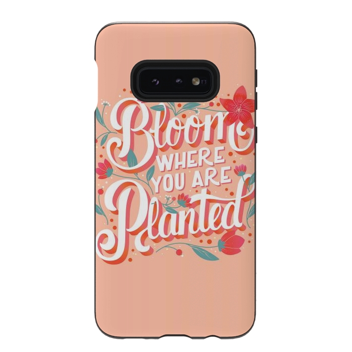 Galaxy S10e StrongFit Bloom Where You Are Planted, Light by Jelena Obradovic
