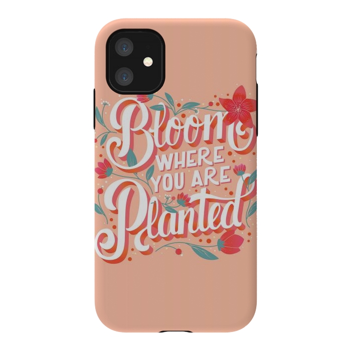 iPhone 11 StrongFit Bloom Where You Are Planted, Light by Jelena Obradovic