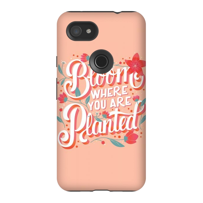 Pixel 3AXL StrongFit Bloom Where You Are Planted, Light by Jelena Obradovic