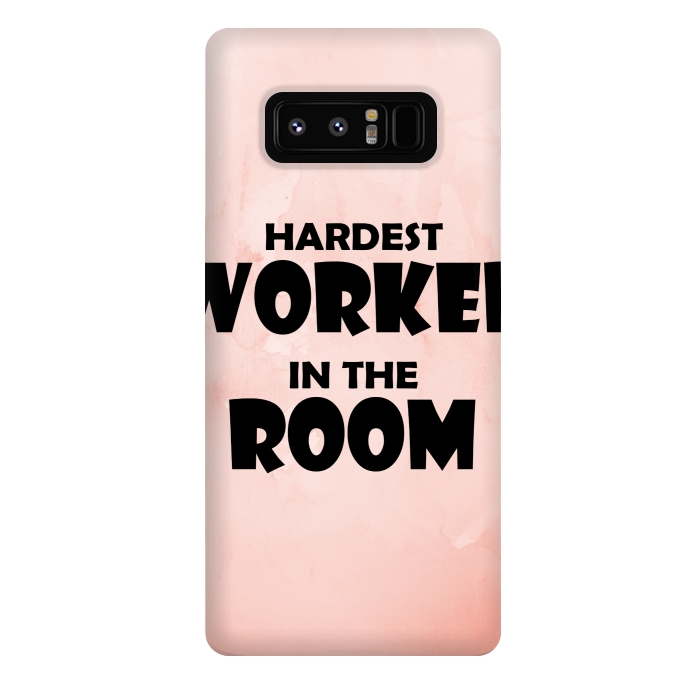 Galaxy Note 8 StrongFit hardest worker in the room by MALLIKA