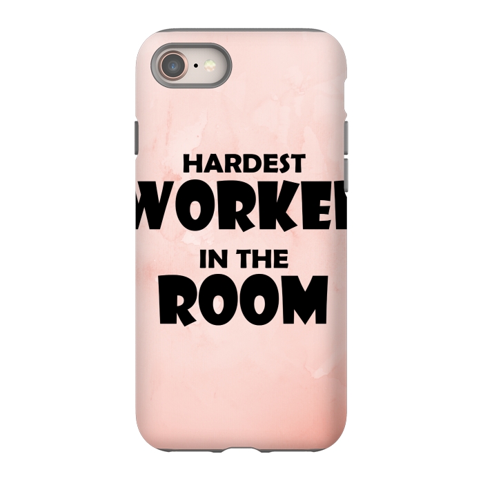 iPhone 8 StrongFit hardest worker in the room by MALLIKA