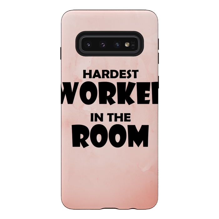 Galaxy S10 StrongFit hardest worker in the room by MALLIKA