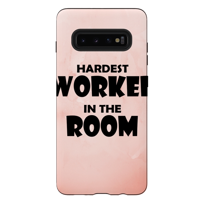 Galaxy S10 plus StrongFit hardest worker in the room by MALLIKA
