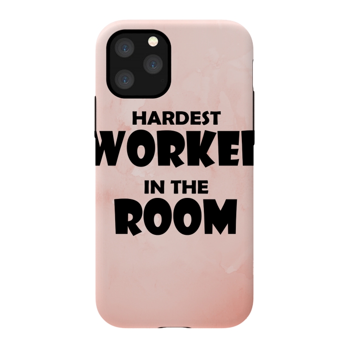 iPhone 11 Pro StrongFit hardest worker in the room by MALLIKA