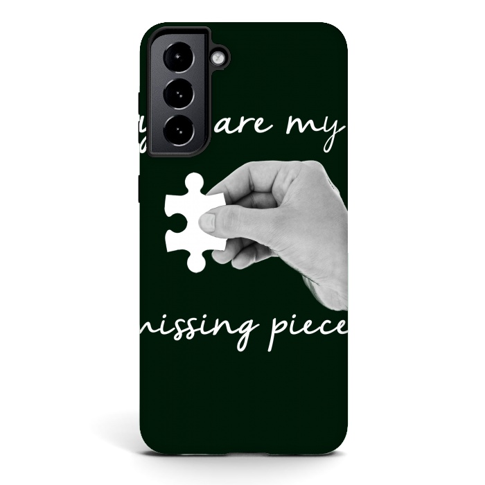 Galaxy S21 plus StrongFit You are my missing piece valentine's day design by Oana 