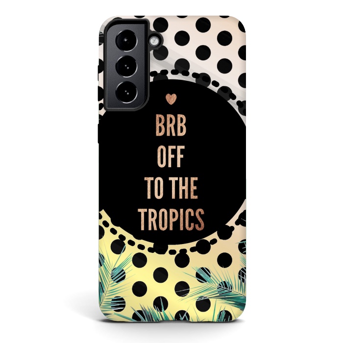 Galaxy S21 plus StrongFit Off to the tropics typo and polka dots by Oana 