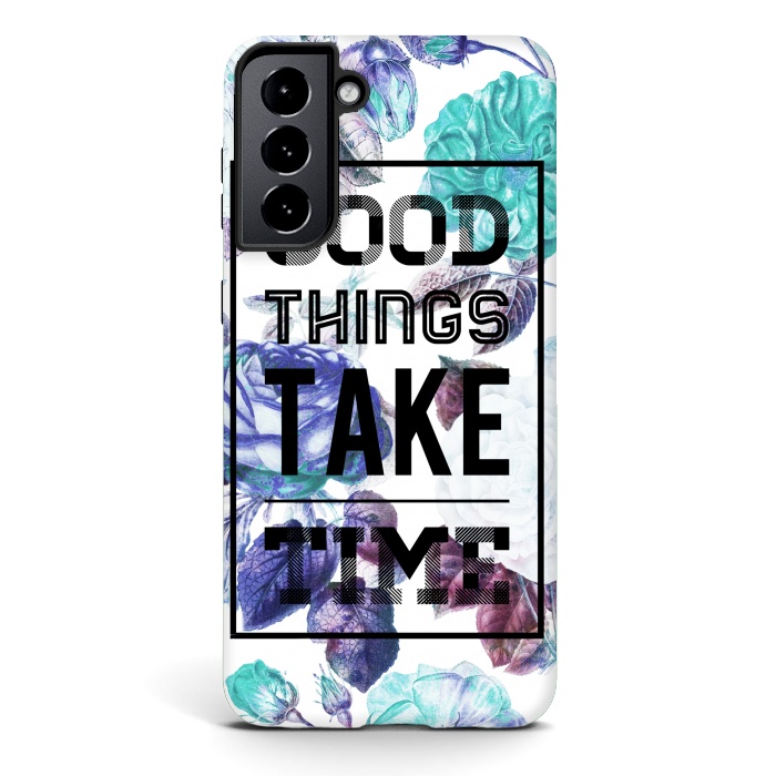Galaxy S21 StrongFit Good things take time motivational typography vintage blue roses by Oana 