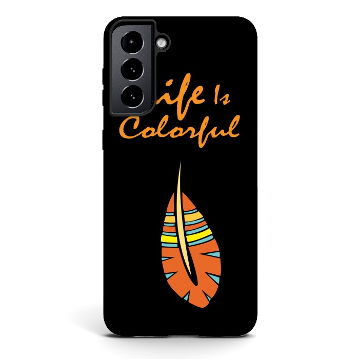 Galaxy S21 StrongFit life is colorful feather by MALLIKA