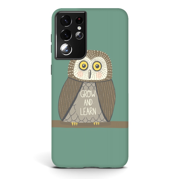 Galaxy S21 ultra StrongFit Grow and Learn Owl  by Edith May