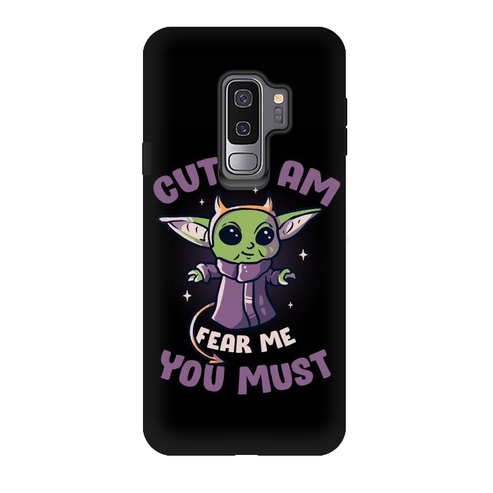 Galaxy S9 plus StrongFit Cute I Am Fear Me You Must  by eduely