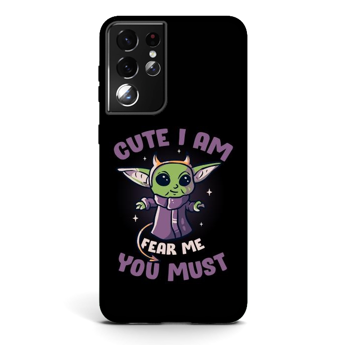 Galaxy S21 ultra StrongFit Cute I Am Fear Me You Must  by eduely