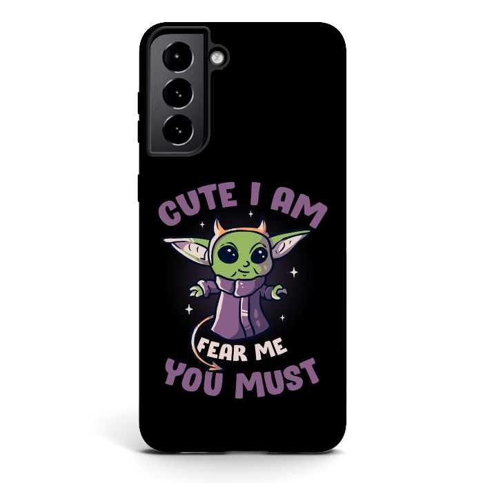 Galaxy S21 plus StrongFit Cute I Am Fear Me You Must  by eduely