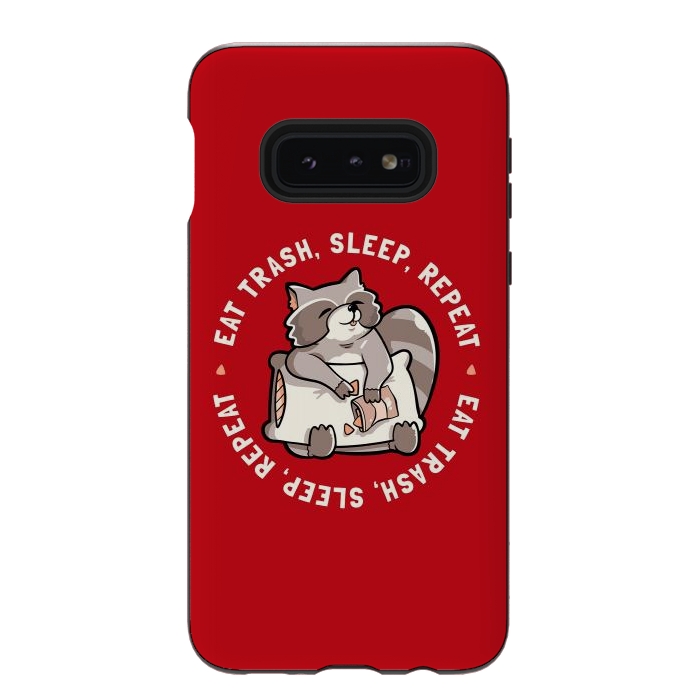 Galaxy S10e StrongFit Eat Garbage Sleep Repeat by eduely