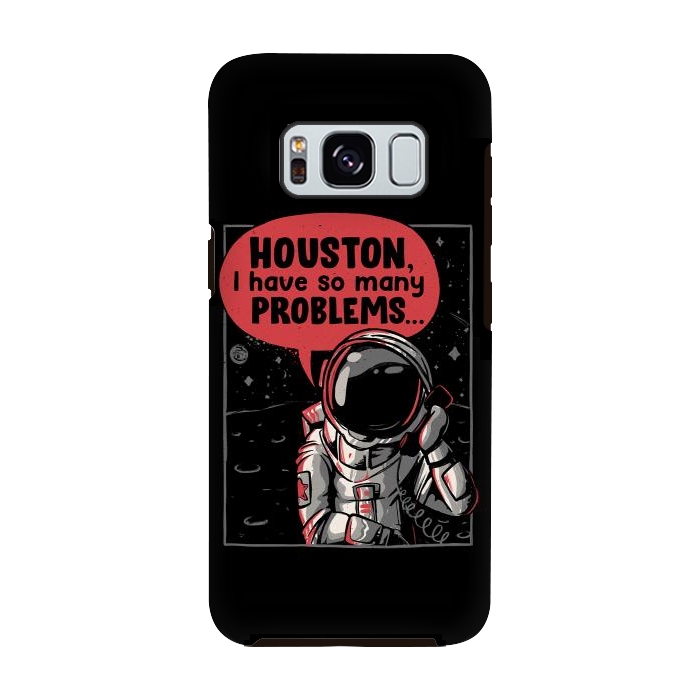 Galaxy S8 StrongFit Houston, I Have So Many Problems by eduely