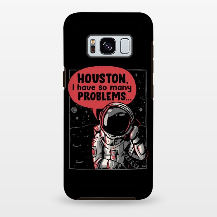 Galaxy S8 plus StrongFit Houston, I Have So Many Problems by eduely