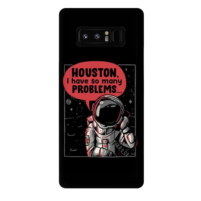 Galaxy Note 8 StrongFit Houston, I Have So Many Problems by eduely