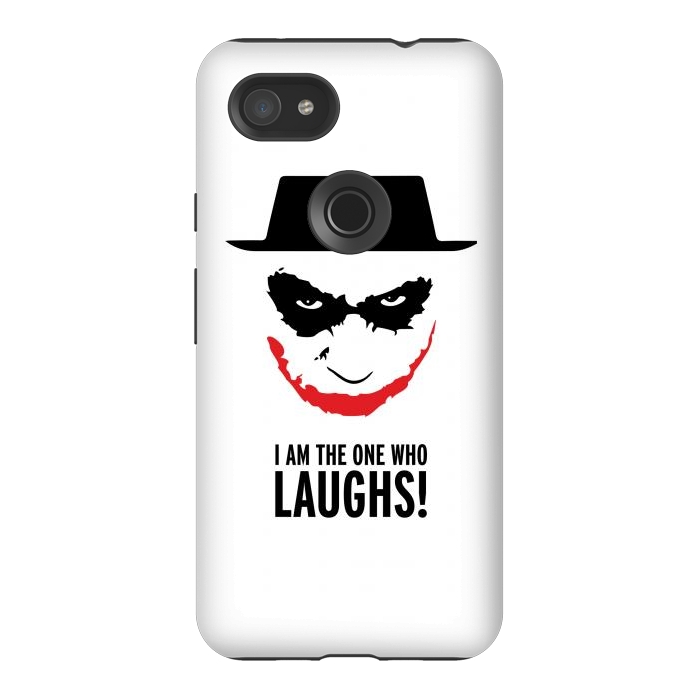Pixel 3AXL StrongFit Heisenberg Joker I Am The One Who Laughs Breaking Bad Dark Knight  by Alisterny