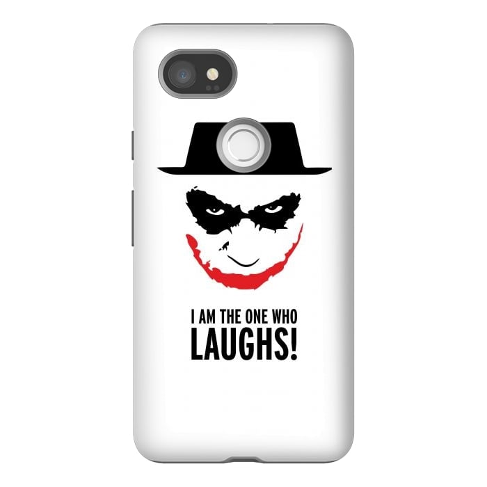 Pixel 2XL StrongFit Heisenberg Joker I Am The One Who Laughs Breaking Bad Dark Knight  by Alisterny