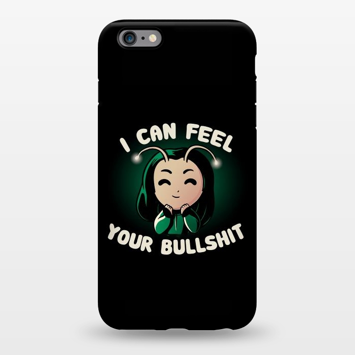 iPhone 6/6s plus StrongFit I Can Feel Your Bullshit by eduely