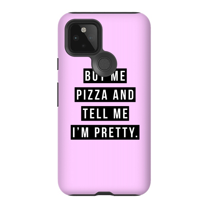 Pixel 5 StrongFit Buy me pizza and tell me I'm pretty by Mitxel Gonzalez