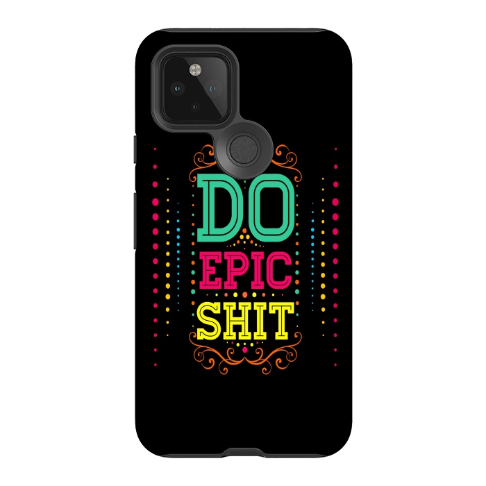 Pixel 5 StrongFit Do Epic Shit by Dhruv Narelia