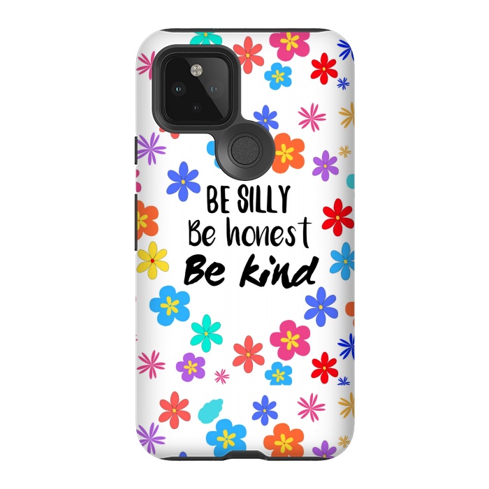 Pixel 5 StrongFit be silly be honest be kind by MALLIKA