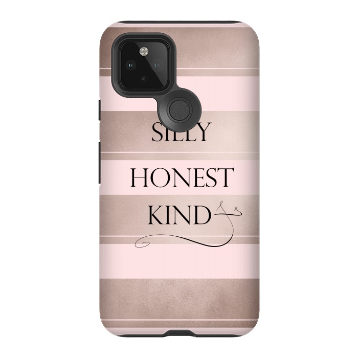 Pixel 5 StrongFit Be Silly Honest and Kind by  Utart