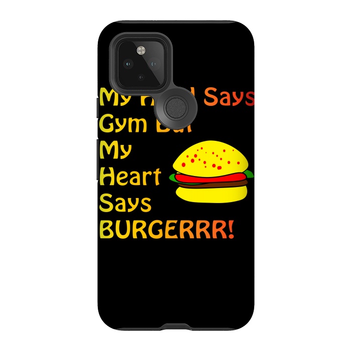 Pixel 5 StrongFit my head says gym but heart says burgerrr by MALLIKA