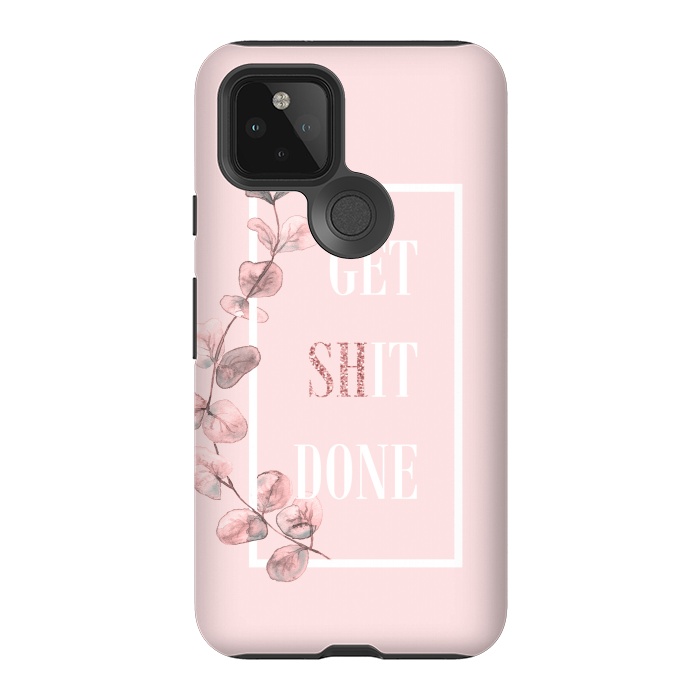 Pixel 5 StrongFit Get shit done - with pink blush eucalyptus branch by  Utart