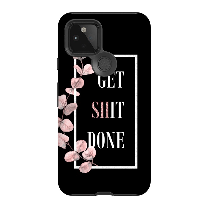 Pixel 5 StrongFit Get shit done - with pink blush eucalyptus branch on black by  Utart