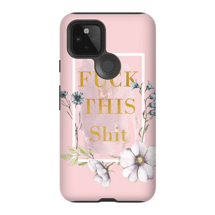 Pixel 5 StrongFit Fuck this shit - blush floral by  Utart