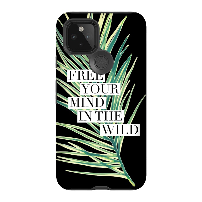 Pixel 5 StrongFit Free your mind in the wild typography tropical leaf by Oana 