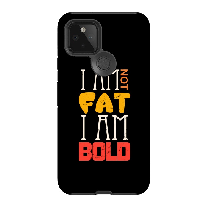 Pixel 5 StrongFit i am not fat i am bold by TMSarts