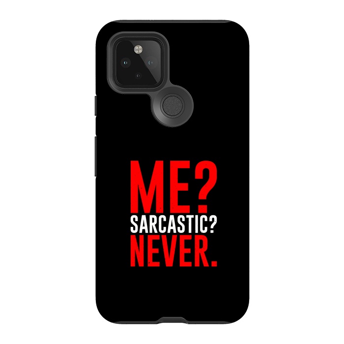 Pixel 5 StrongFit me sarcastic never by TMSarts