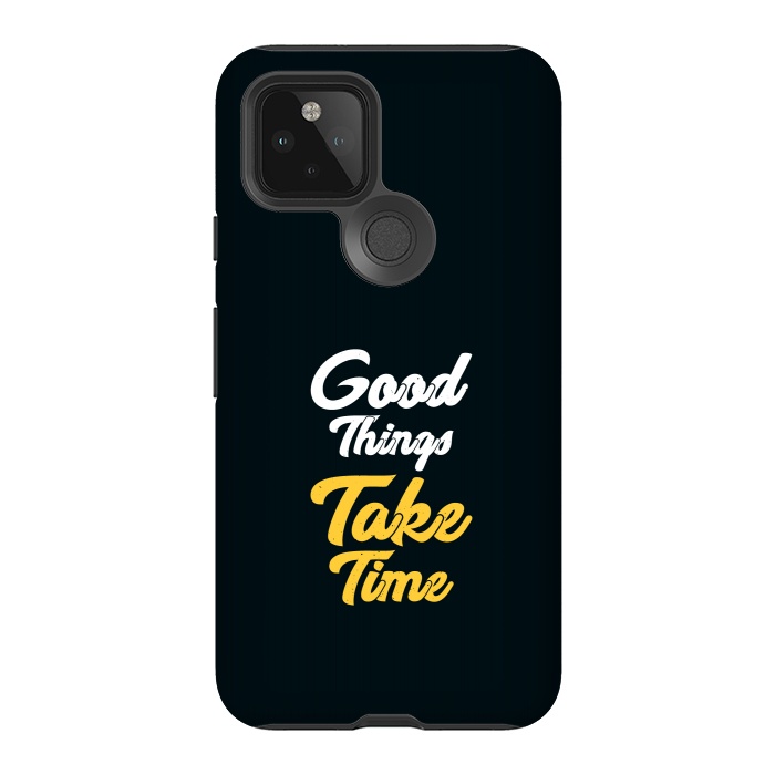 Pixel 5 StrongFit good things take time by TMSarts
