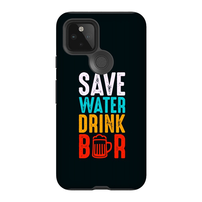 Pixel 5 StrongFit save water drink beer by TMSarts