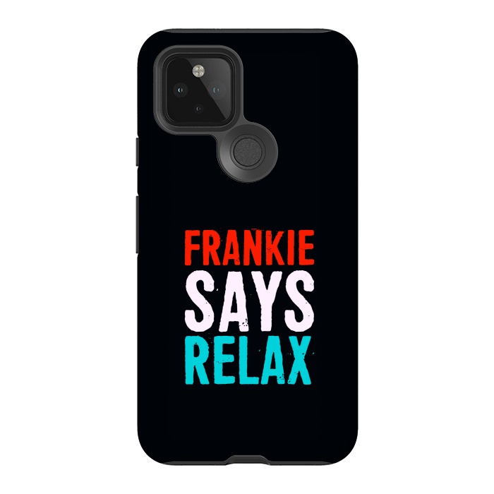 Pixel 5 StrongFit frankie says relax by TMSarts