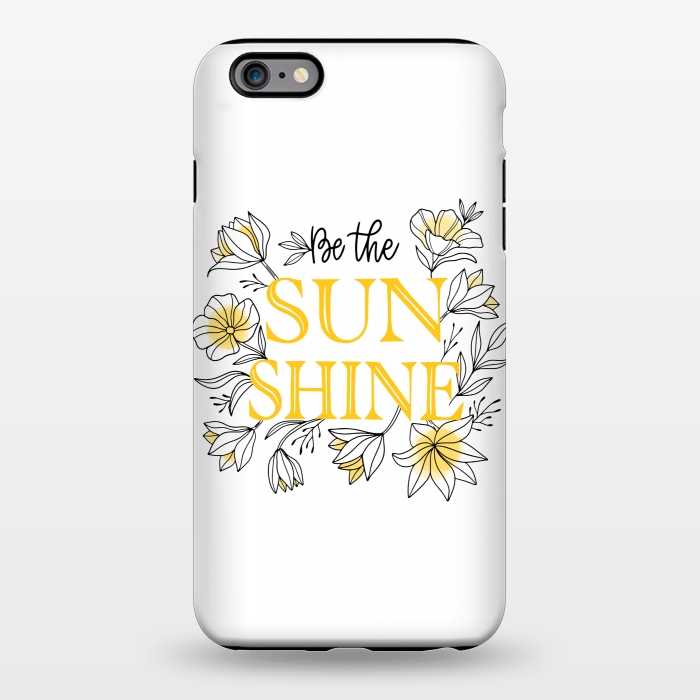iPhone 6/6s plus StrongFit be the sunshine by MALLIKA