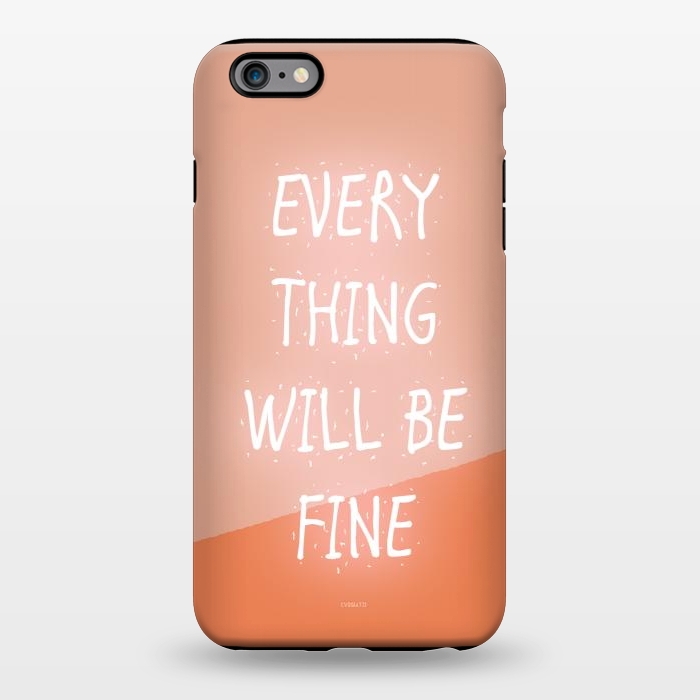 iPhone 6/6s plus StrongFit Everything will be Fine by ''CVogiatzi.