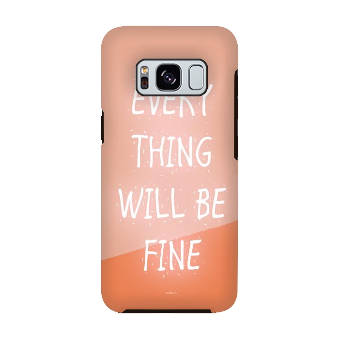Galaxy S8 StrongFit Everything will be Fine by ''CVogiatzi.