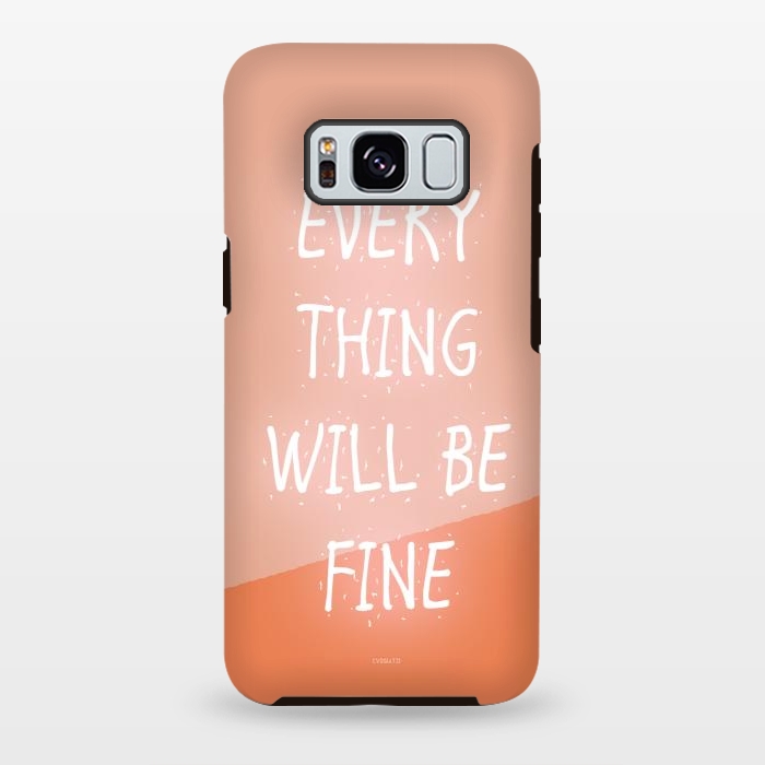 Galaxy S8 plus StrongFit Everything will be Fine by ''CVogiatzi.