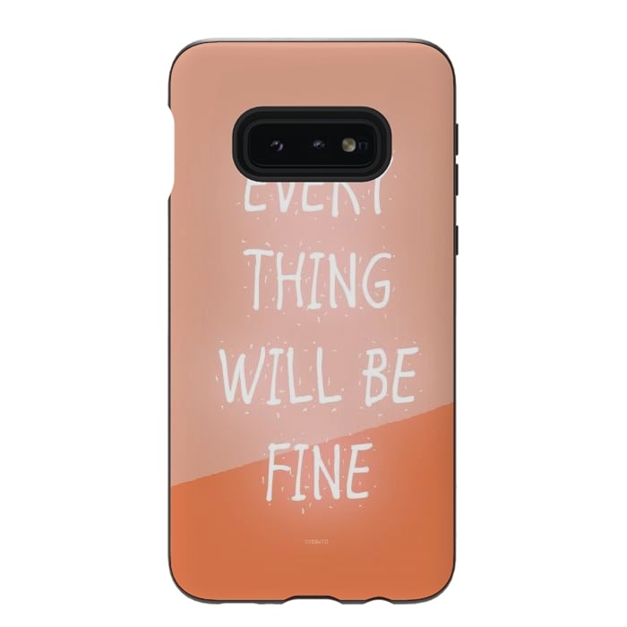 Galaxy S10e StrongFit Everything will be Fine by ''CVogiatzi.