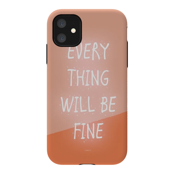 iPhone 11 StrongFit Everything will be Fine by ''CVogiatzi.