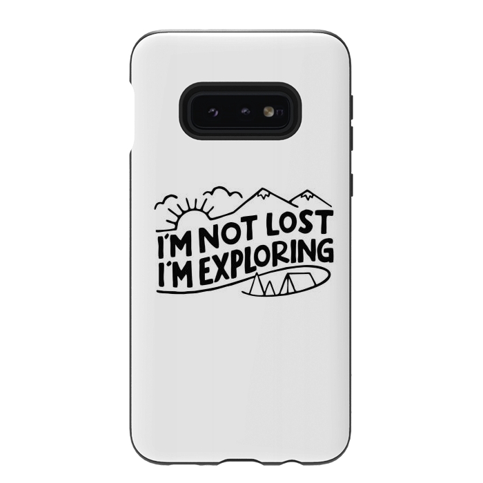 Galaxy S10e StrongFit Im not Lost Im Exploring 4 by Afif Quilimo