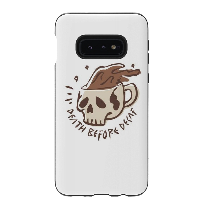 Galaxy S10e StrongFit Death Before Decaf 4 by Afif Quilimo
