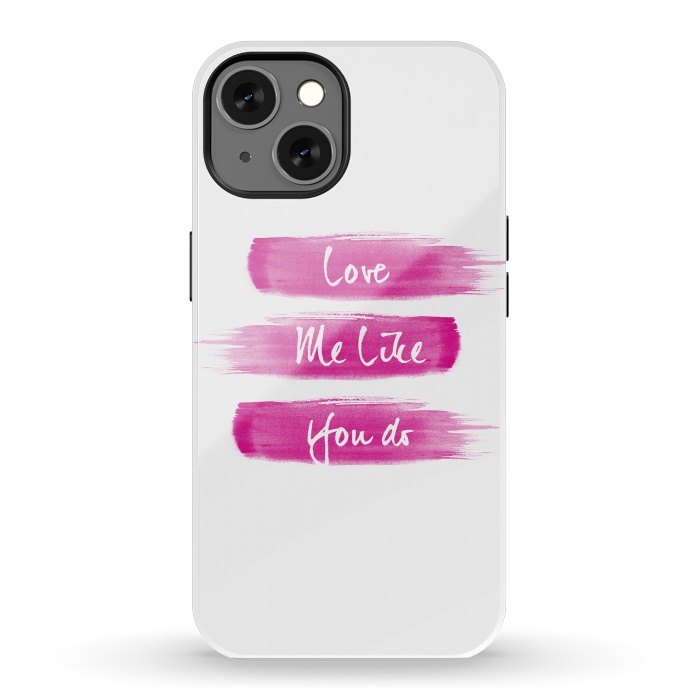 iPhone 13 StrongFit Love Me Pink Brushstrokes by Girly Trend