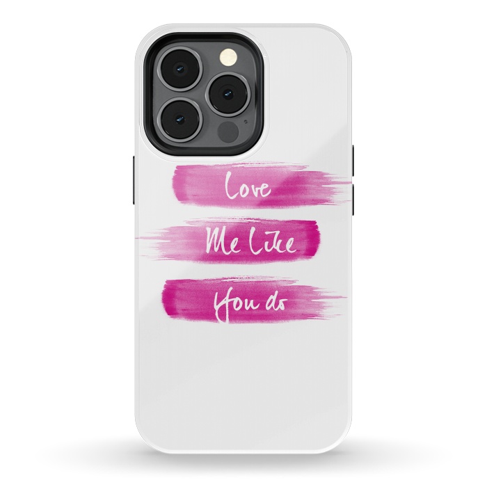 iPhone 13 pro StrongFit Love Me Pink Brushstrokes by Girly Trend