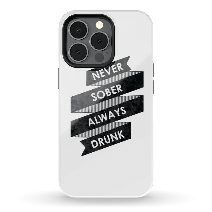 iPhone 13 pro StrongFit Never Sober Always Drunk by Rui Faria